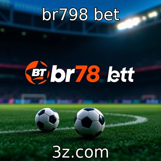 br798 bet Descubra os melhores sites de apostas esportivas em ascensão